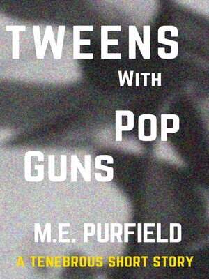 cover image of Tweens with Pop Guns